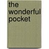 The Wonderful Pocket by Unknown