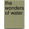 The Wonders of Water by Melissa Stewart