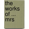 The Works Of ... Mrs door Susannah Centlivre