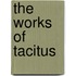 The Works Of Tacitus