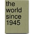 The World Since 1945