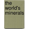 The World's Minerals door Leonard James Spencer