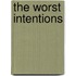The Worst Intentions