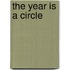 The Year Is A Circle