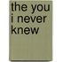 The You I Never Knew