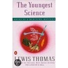 The Youngest Science door Lewis Thomas