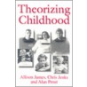 Theorizing Childhood by Professor Allison James