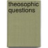 Theosophic Questions