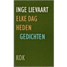 Elke dag heden by Inge Lievaart