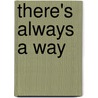 There's Always A Way by Tony Little