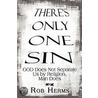 There's Only One Sin door Rob Herms