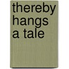 Thereby Hangs a Tale door Charles Earle Funk