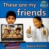 These Are My Friends