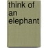 Think Of An Elephant