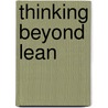 Thinking Beyond Lean by Michael A. Cusumano