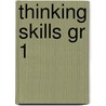 Thinking Skills Gr 1 door Onbekend