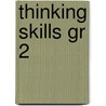 Thinking Skills Gr 2 door Onbekend
