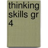 Thinking Skills Gr 4 by Unknown