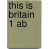 This Is Britain 1 Ab door Coralyn Bradshaw
