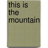 This Is The Mountain by Tubbs