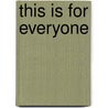 This Is for Everyone by Melinda Stengel