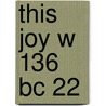 This Joy W 136 Bc 22 door Onbekend