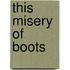 This Misery Of Boots