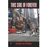 This Side of Forever by Les Phillips Joseph