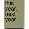 This Year, Next Year by Moira Andrews