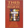 This You Can Believe by John R. Brokhoff