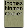 Thomas Hinman Moorer door Miriam T. Timpledon