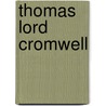 Thomas Lord Cromwell by Wentworth Smith