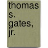 Thomas S. Gates, Jr. by Miriam T. Timpledon