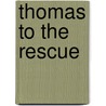 Thomas To The Rescue door Onbekend
