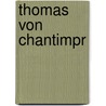 Thomas Von Chantimpr by Alexander Kaufmann