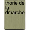 Thorie de La Dmarche by Honor� De Balzac