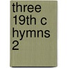 Three 19th C Hymns 2 by Don Michael Dicie