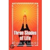 Three Shades of Life by Brenda K. Lesinski