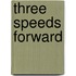Three Speeds Forward