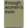Through Women's Eyes door Lynn Dumenil