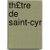 Th£tre de Saint-Cyr door Achille Taphanel