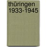 Thüringen 1933-1945 door Willy Schilling