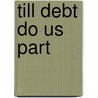 Till Debt Do Us Part by Teresa Crone