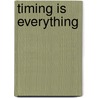 Timing Is Everything by Hyatt Bertasz Dallas Hyatt Bertasz