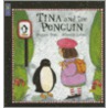 Tina and the Penguin door Heather Dyer