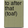 To After That (Toaf) door Renee Gladman