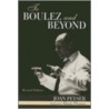 To Boulez and Beyond door Joan Peyser