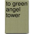 To Green Angel Tower