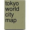 Tokyo World City Map by Itmb