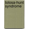 Tolosa-Hunt Syndrome door Miriam T. Timpledon
